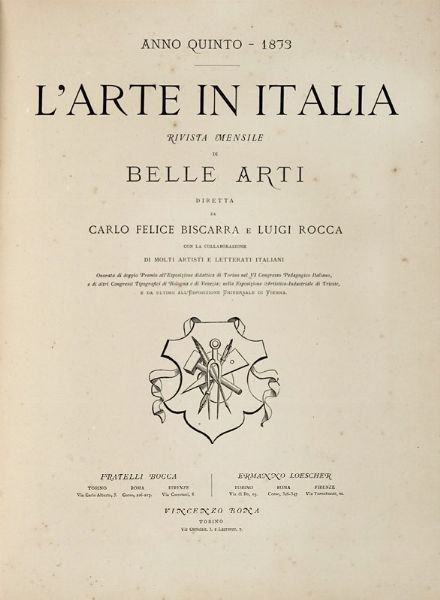 Carlo Felice Biscarra : L'arte in Italia. Rivista mensile di belle arti... Anno quinto. 1873.  - Asta Libri a stampa dal XVI al XX secolo | ASTA A TEMPO - PARTE II  - Associazione Nazionale - Case d'Asta italiane