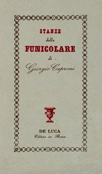 GIORGIO CAPRONI : Stanze della funicolare.  - Asta Libri a stampa dal XVI al XX secolo | ASTA A TEMPO - PARTE II  - Associazione Nazionale - Case d'Asta italiane