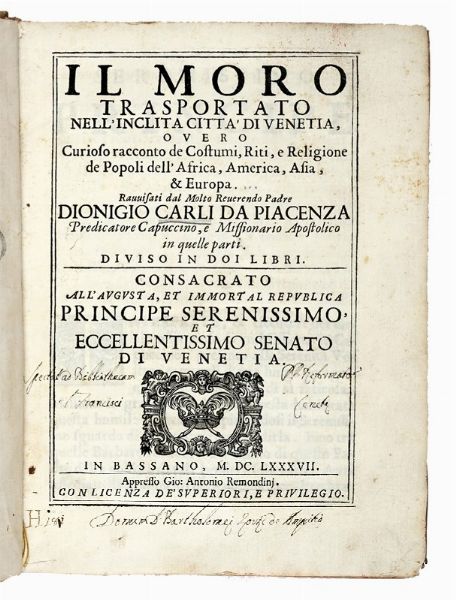 DIONIGI CARLI : Il Moro trasportato nell'inclita citta di Venetia, ouero Curioso racconto de costumi, riti, e religione de popoli dell'Africa, America, Asia, & Europa.  - Asta Libri a stampa dal XVI al XX secolo | ASTA A TEMPO - PARTE II  - Associazione Nazionale - Case d'Asta italiane