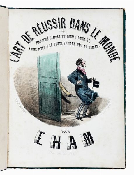 CHAM [PSEUD. DI AMDE-CHARLES-HENRI CONTE DI NO] : L'Art de Russir dans le Monde...  - Asta Libri a stampa dal XVI al XX secolo | ASTA A TEMPO - PARTE II  - Associazione Nazionale - Case d'Asta italiane