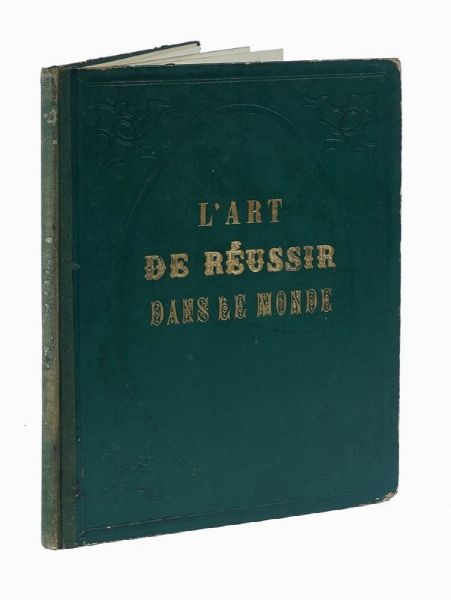 CHAM [PSEUD. DI AMDE-CHARLES-HENRI CONTE DI NO] : L'Art de Russir dans le Monde...  - Asta Libri a stampa dal XVI al XX secolo | ASTA A TEMPO - PARTE II  - Associazione Nazionale - Case d'Asta italiane