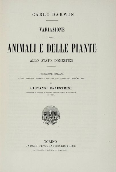 CHARLES DARWIN : Variazione degli animali e delle piante allo stato domestico. Traduzione italiana sulla seconda edizione inglese col consenso dell'autore di Giovanni Canestrini...  - Asta Libri a stampa dal XVI al XX secolo | ASTA A TEMPO - PARTE II  - Associazione Nazionale - Case d'Asta italiane