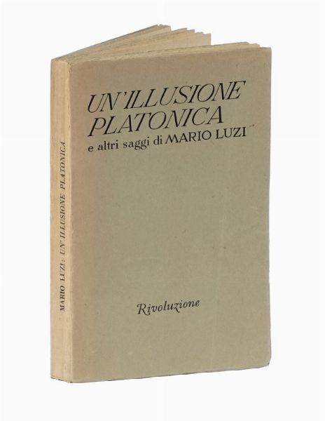 MARIO LUZI : Un'illusione platonica e altri saggi.  - Asta Libri a stampa dal XVI al XX secolo | ASTA A TEMPO - PARTE II  - Associazione Nazionale - Case d'Asta italiane