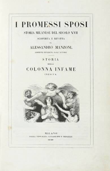 ALESSANDRO MANZONI : I promessi sposi. Storia milanese del secolo XVII [...]. Storia della colonna infame inedita.  - Asta Libri a stampa dal XVI al XX secolo | ASTA A TEMPO - PARTE II  - Associazione Nazionale - Case d'Asta italiane