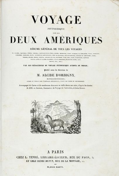 ALCIDE (D') ORBIGNY : Voyage pittoresque dans le deux Ameriques...  - Asta Libri a stampa dal XVI al XX secolo | ASTA A TEMPO - PARTE II  - Associazione Nazionale - Case d'Asta italiane