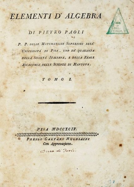 PIETRO PAOLI : Elementi d'algebra ... Tomo I (-II).  - Asta Libri a stampa dal XVI al XX secolo | ASTA A TEMPO - PARTE II  - Associazione Nazionale - Case d'Asta italiane