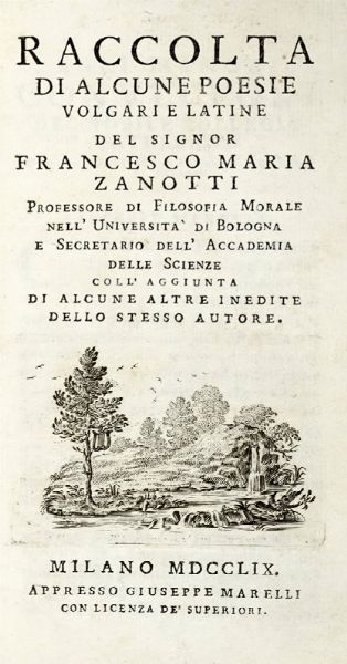 FRANCESCO MARIA ZANOTTI : Raccolta di alcune poesie volgari e latina... Carmina.  - Asta Libri a stampa dal XVI al XX secolo | ASTA A TEMPO - PARTE II  - Associazione Nazionale - Case d'Asta italiane