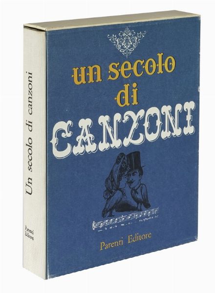 Cesare Zavattini : Un secolo di canzoni italiane. Fogli volanti a cura di Francesco Rocchi.  - Asta Libri a stampa dal XVI al XX secolo | ASTA A TEMPO - PARTE II  - Associazione Nazionale - Case d'Asta italiane