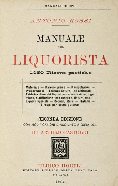 Antonio Rossi : Manuale del liquorista.  - Asta Libri a stampa dal XVI al XX secolo | ASTA A TEMPO - PARTE II  - Associazione Nazionale - Case d'Asta italiane