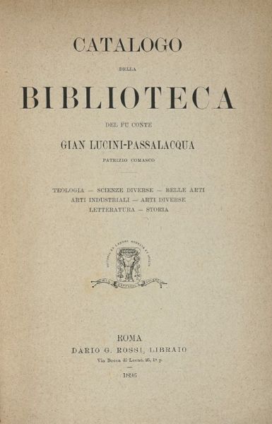 Catalogo della Biblioteca del fu conte Gian Lucini-Passalacqua...  - Asta Libri a stampa dal XVI al XX secolo | ASTA A TEMPO - PARTE II  - Associazione Nazionale - Case d'Asta italiane