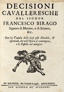 Francesco Birago : Li discorsi cavallereschi... Consigli cavallereschi [...] Libro primo (-secondo)... Decisioni cavalleresche...  - Asta Libri a stampa dal XVI al XX secolo | ASTA A TEMPO - PARTE II  - Associazione Nazionale - Case d'Asta italiane