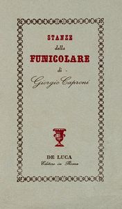 GIORGIO CAPRONI - Stanze della funicolare.