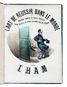 CHAM [PSEUD. DI AMDE-CHARLES-HENRI CONTE DI NO] - L'Art de Russir dans le Monde...