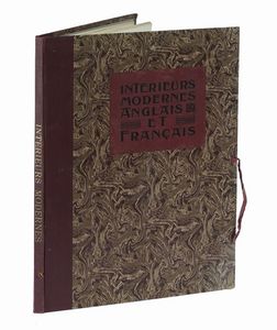 PIERRE CHAREAU : Intrieurs modernes anglais et franais. 40 planches en phototypie [...]. 3 dition.  - Asta Libri a stampa dal XVI al XX secolo | ASTA A TEMPO - PARTE II  - Associazione Nazionale - Case d'Asta italiane