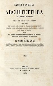 GIOVANNI CURIONI : Lavori generali di architettura civile, stradale ed idraulica e analisi dei loro prezzi...  - Asta Libri a stampa dal XVI al XX secolo | ASTA A TEMPO - PARTE II  - Associazione Nazionale - Case d'Asta italiane