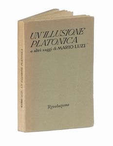 MARIO LUZI : Un'illusione platonica e altri saggi.  - Asta Libri a stampa dal XVI al XX secolo | ASTA A TEMPO - PARTE II  - Associazione Nazionale - Case d'Asta italiane