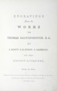 JAMES SCOTT - Engravings from the Works of Thomas Gainsborough, R.A [...] volume the first.