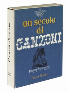 Cesare Zavattini : Un secolo di canzoni italiane. Fogli volanti a cura di Francesco Rocchi.  - Asta Libri a stampa dal XVI al XX secolo | ASTA A TEMPO - PARTE II  - Associazione Nazionale - Case d'Asta italiane