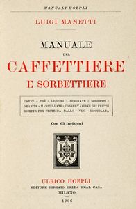 LUIGI MANETTI - Manuale del caffettiere e sorbettiere...