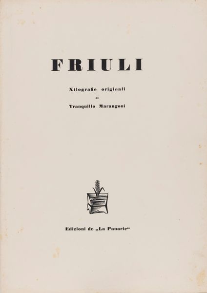 TRANQUILLO MARANGONI : Friuli  - Asta Multipli d'Autore - Associazione Nazionale - Case d'Asta italiane