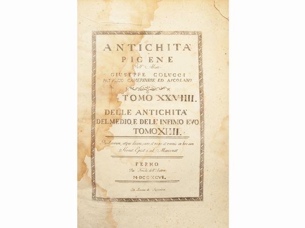 Giuseppe Colucci : Antichit picene ... Tomo XXVIII delle antichit del Medio e dele infimo Evo Tomo XIIII  - Asta Libri Antichi e d'Arte - Associazione Nazionale - Case d'Asta italiane