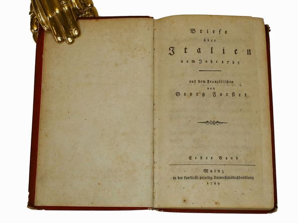 Charles Marguerite Jean Baptiste Mercier Dupaty : Briefe uber Italien vom Jahr 1785 Aus dem Franzsischen von Georg Forster  - Asta Libri Antichi e d'Arte - Associazione Nazionale - Case d'Asta italiane