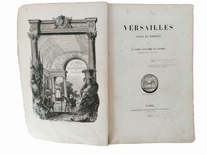 Versailles ancien et moderne par le Comte Alexandre de Laborde  - Asta Libri Antichi e d'Arte - Associazione Nazionale - Case d'Asta italiane