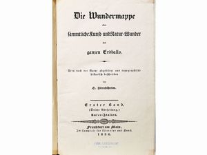 Conrad Friedrich Strahlheim - Die Wundermappe oder Smmtliche Kunst-und Natur-Wunder des ganzen Erdballs