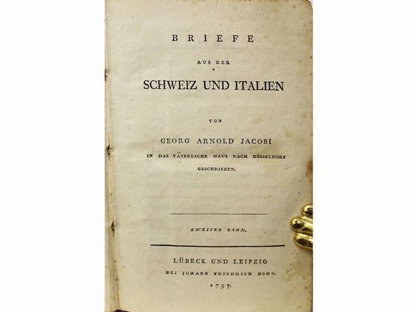 Georg Arnold Jacobi : Briefe aus der Schweiz und Italien  - Asta Deballage. Occasioni all'asta - Associazione Nazionale - Case d'Asta italiane