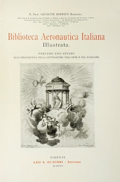 GIUSEPPE BOFFITO : Biblioteca aeronautica italiana illustrata. Precede uno studio sull'aeronautica nella letteratura nell'arte e nel folklore (-primo supplemento decennale, 1927-1936).  - Asta Autografi e manoscritti, Futurismo, libri del Novecento e libri d'artista [Parte I] - Associazione Nazionale - Case d'Asta italiane