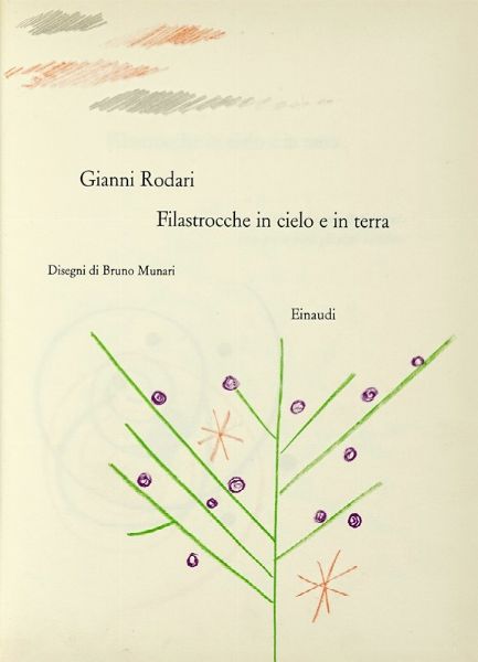 GIANNI RODARI : Filastrocche in cielo e in terra. Disegni di Bruno Munari.  - Asta Autografi e manoscritti, Futurismo, libri del Novecento e libri d'artista [Parte I] - Associazione Nazionale - Case d'Asta italiane