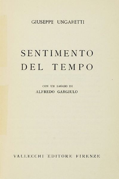 GIUSEPPE UNGARETTI : Sentimento del tempo. Con un saggio di Alfrego Gargiulo.  - Asta Autografi e manoscritti, Futurismo, libri del Novecento e libri d'artista [Parte I] - Associazione Nazionale - Case d'Asta italiane