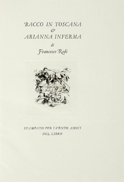 FRANCESCO REDI : Bacco in Toscana & Arianna Inferma.  - Asta Autografi e manoscritti, Futurismo, libri del Novecento e libri d'artista [Parte I] - Associazione Nazionale - Case d'Asta italiane