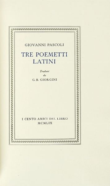 Giovanni Pascoli : Tre poemetti latini.  - Asta Autografi e manoscritti, Futurismo, libri del Novecento e libri d'artista [Parte I] - Associazione Nazionale - Case d'Asta italiane