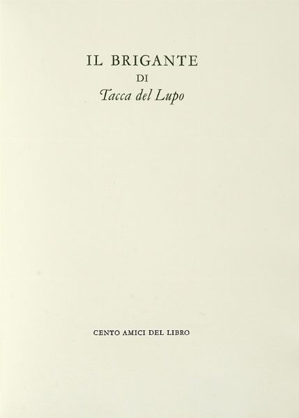 RICCARDO BACCHELLI : Il brigante di Tacca del Lupo.  - Asta Autografi e manoscritti, Futurismo, libri del Novecento e libri d'artista [Parte I] - Associazione Nazionale - Case d'Asta italiane