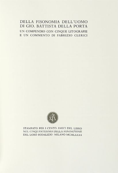 Giovan Battista Della Porta : Della fisionomia dell'uomo [...]. Un compendio con 5 litografie e un commento di Fabrizio Clerici.  - Asta Autografi e manoscritti, Futurismo, libri del Novecento e libri d'artista [Parte I] - Associazione Nazionale - Case d'Asta italiane