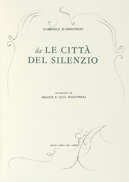 Gabriele D'Annunzio : Da: Le Citt del Silenzio.  - Asta Autografi e manoscritti, Futurismo, libri del Novecento e libri d'artista [Parte I] - Associazione Nazionale - Case d'Asta italiane