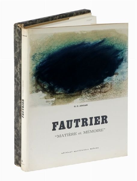 Giulio Carlo Argan : Fautrier. Matire et mmoire.  - Asta Autografi e manoscritti, Futurismo, libri del Novecento e libri d'artista [Parte I] - Associazione Nazionale - Case d'Asta italiane