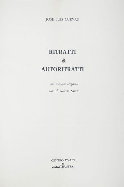 JOS LUIS CUEVAS : Ritratti & Autoritratti. Otto incisioni originali, testo di Roberto Sanesi.  - Asta Autografi e manoscritti, Futurismo, libri del Novecento e libri d'artista [Parte I] - Associazione Nazionale - Case d'Asta italiane