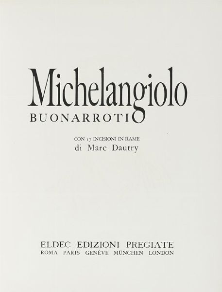 MARC DAUTRY : Michelangiolo Buonarroti. 17 incisioni in rame.  - Asta Autografi e manoscritti, Futurismo, libri del Novecento e libri d'artista [Parte I] - Associazione Nazionale - Case d'Asta italiane