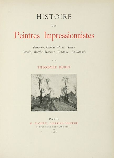 THODORE DURET : Histoire des peintres impressionnistes: Pissarro, Claude Monet, Sisley, Renoir, Berthe Morisot, Czanne, Guillaumin...  - Asta Autografi e manoscritti, Futurismo, libri del Novecento e libri d'artista [Parte I] - Associazione Nazionale - Case d'Asta italiane