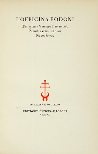 GIOVANNI MARDERSTEIG : L'Officina Bodoni. La regola e le stampe di un torchio durante i primi sei anni del suo lavoro.  - Asta Autografi e manoscritti, Futurismo, libri del Novecento e libri d'artista [Parte I] - Associazione Nazionale - Case d'Asta italiane