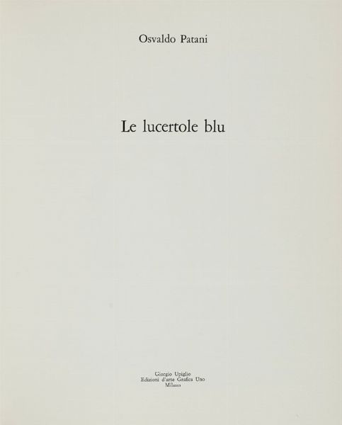 Osvaldo Patani : Le lucertole blu.  - Asta Autografi e manoscritti, Futurismo, libri del Novecento e libri d'artista [Parte I] - Associazione Nazionale - Case d'Asta italiane