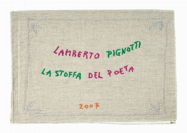 LAMBERTO PIGNOTTI : La stoffa del poeta. (Libro stoffa)  - Asta Autografi e manoscritti, Futurismo, libri del Novecento e libri d'artista [Parte I] - Associazione Nazionale - Case d'Asta italiane