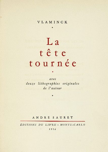 MAURICE VLAMINCK (DE) : La Tte tourne, avec douze lithographies originales de l'auteur.  - Asta Autografi e manoscritti, Futurismo, libri del Novecento e libri d'artista [Parte I] - Associazione Nazionale - Case d'Asta italiane