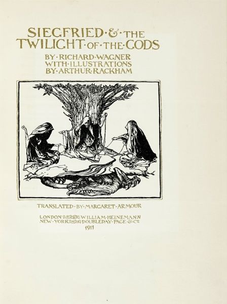 RICHARD WAGNER : Siegfried & the twilight of the Gods [...] with illustrations by Arthur Rackham. Translated by Maragare Armour.  - Asta Autografi e manoscritti, Futurismo, libri del Novecento e libri d'artista [Parte I] - Associazione Nazionale - Case d'Asta italiane