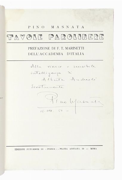 PIETRO MASNATA : Dedica su libro Tavole parolibere. Prefazione di F. T. Marinetti dell'Accademia d'Italia Roma, Edizioni Futuriste di Poesia 1932.  - Asta Autografi e manoscritti, Futurismo, libri del Novecento e libri d'artista [Parte I] - Associazione Nazionale - Case d'Asta italiane