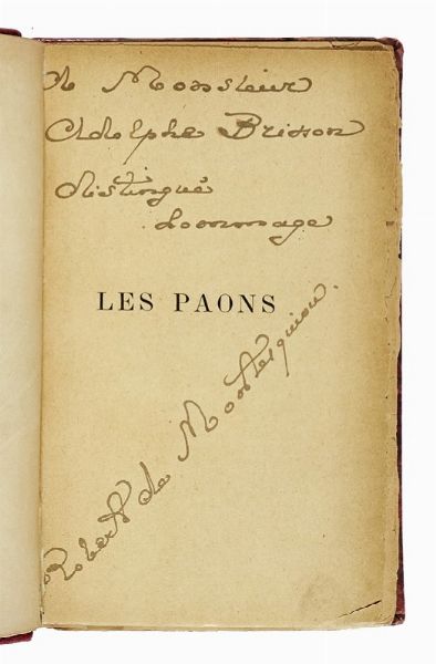 ROBERT (DE) MONTESQUIOU : Dedica autografa ad Adolphe Brisson su libro Les Paons, Paris, Bibliothque-Charpentier E. Fasquelle Editeur, 1901.  - Asta Autografi e manoscritti, Futurismo, libri del Novecento e libri d'artista [Parte I] - Associazione Nazionale - Case d'Asta italiane