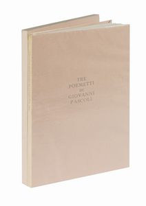 Giovanni Pascoli : Tre poemetti latini.  - Asta Autografi e manoscritti, Futurismo, libri del Novecento e libri d'artista [Parte I] - Associazione Nazionale - Case d'Asta italiane