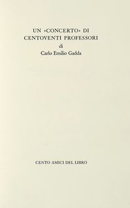 CARLO EMILIO GADDA : Un concerto di centoventi professori.  - Asta Autografi e manoscritti, Futurismo, libri del Novecento e libri d'artista [Parte I] - Associazione Nazionale - Case d'Asta italiane